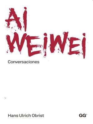 cover image of Ai Weiwei. Conversaciones